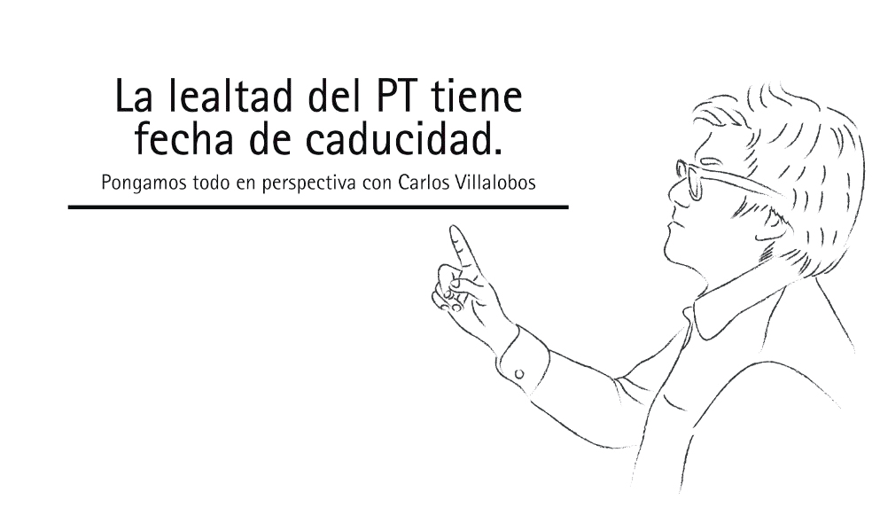 La lealtad del PT tiene fecha de caducidad.